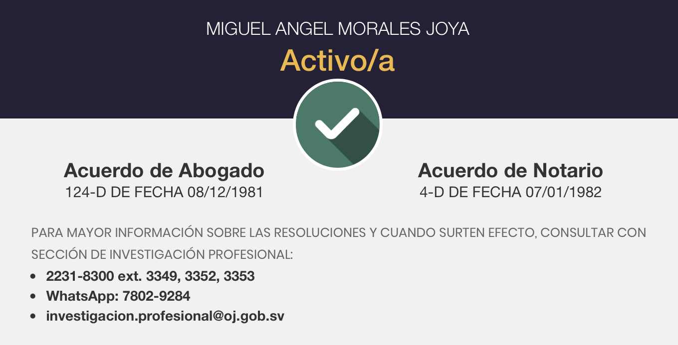 Miguel Angel Morales Joya es un abogado y notario salvadoreño autorizado por la Corte Suprema de Justicia de El Salvador